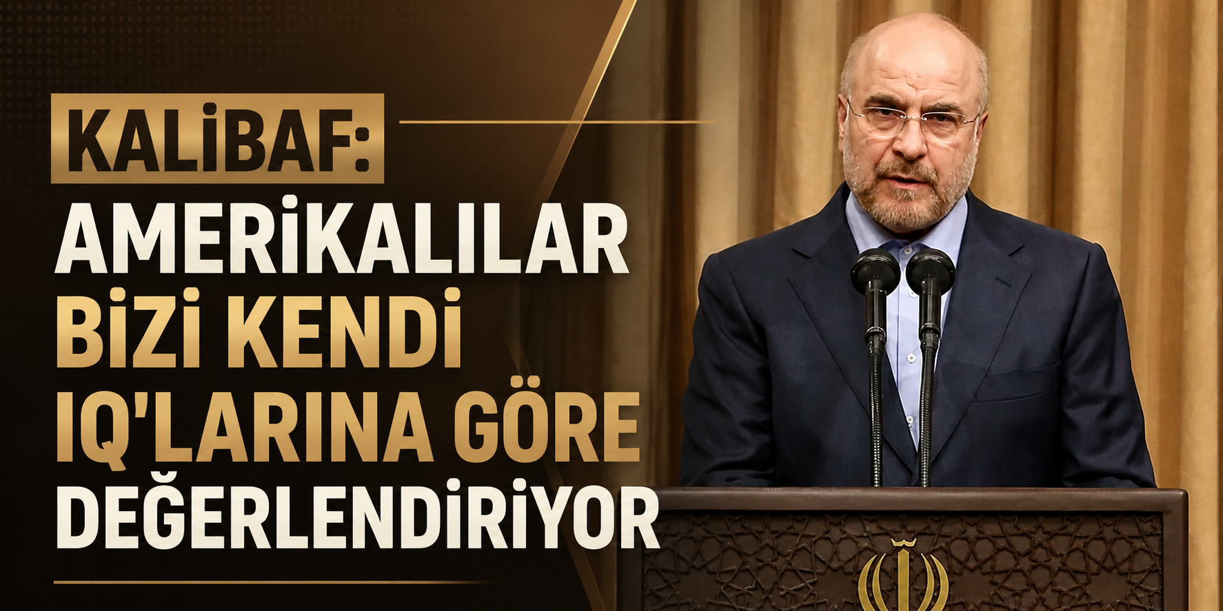 Kalibaf: Amerikalılar bizi kendi IQ'larına göre değerlendiriyor