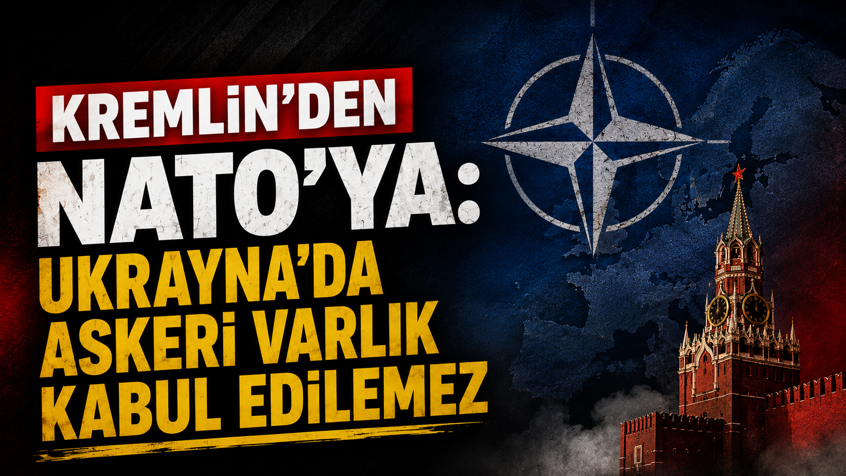 Kremlin'den NATO'ya: Ukrayna'da askeri varlık kabul edilemez