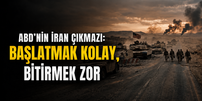 ABD’NİN İRAN ÇIKMAZI: BAŞLATMAK KOLAY, BİTİRMEK ZOR