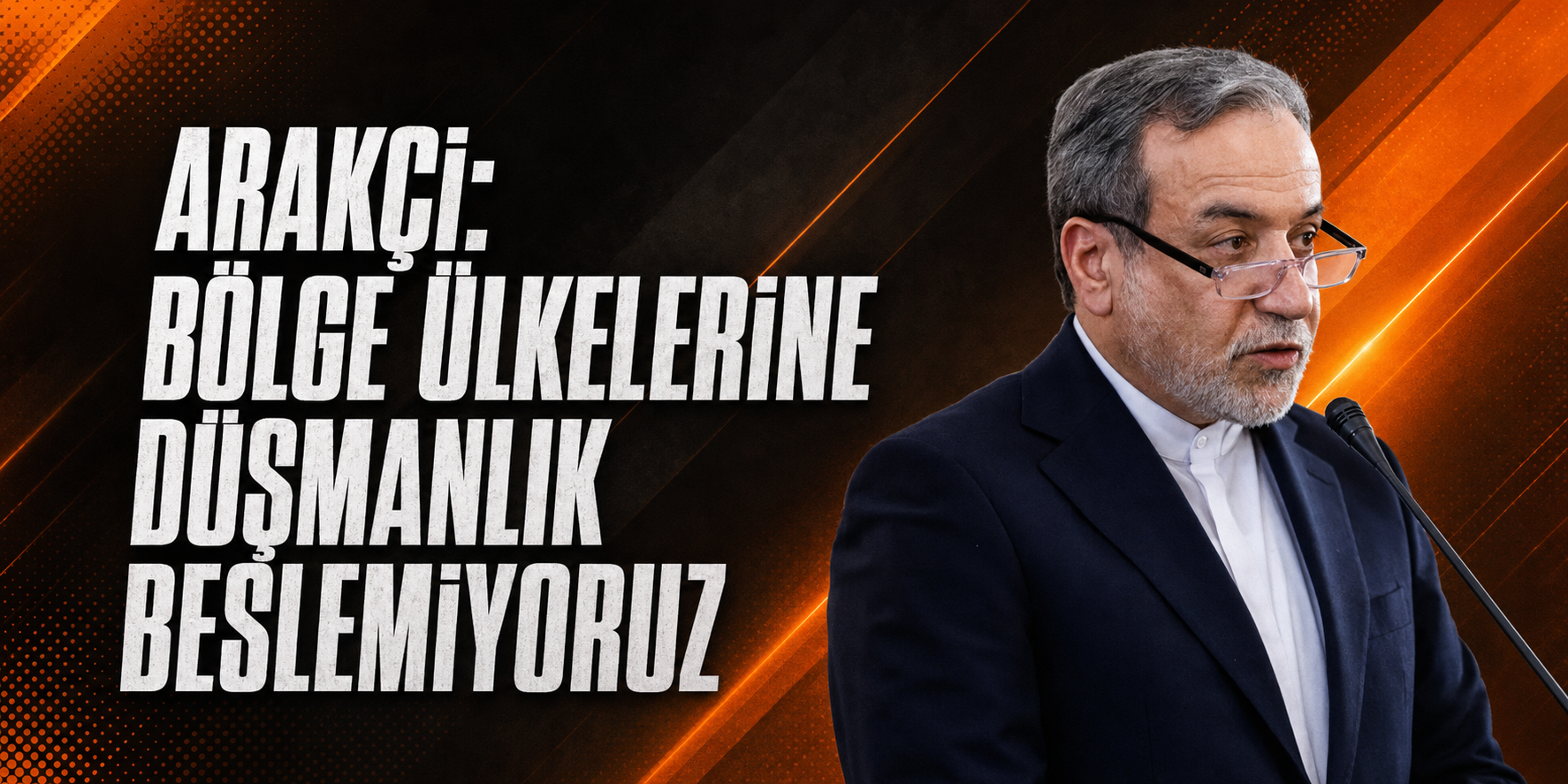 ARAKÇİ: HEDEFİMİZ BÖLGE ÜLKELERİ DEĞİL