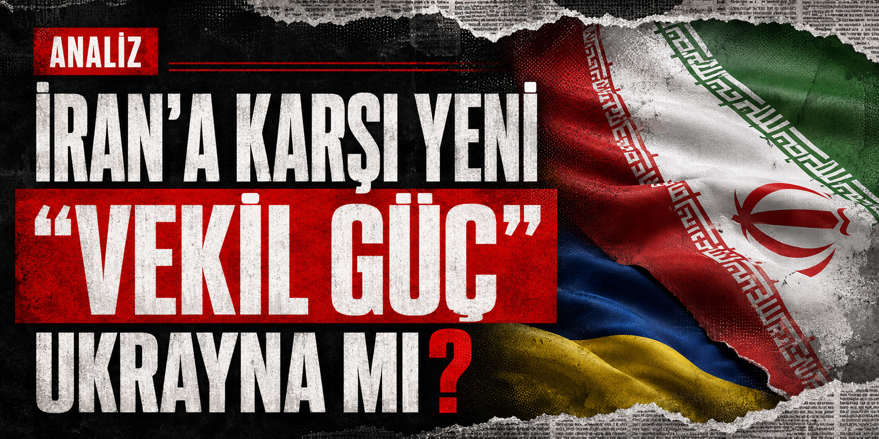 İRAN'A KARŞI YENİ "VEKİL GÜÇ" UKRAYNA MI?