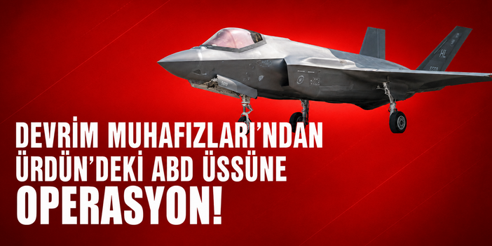 Devrim Muhafızları'ndan Ürdün'deki ABD üssüne operasyon!