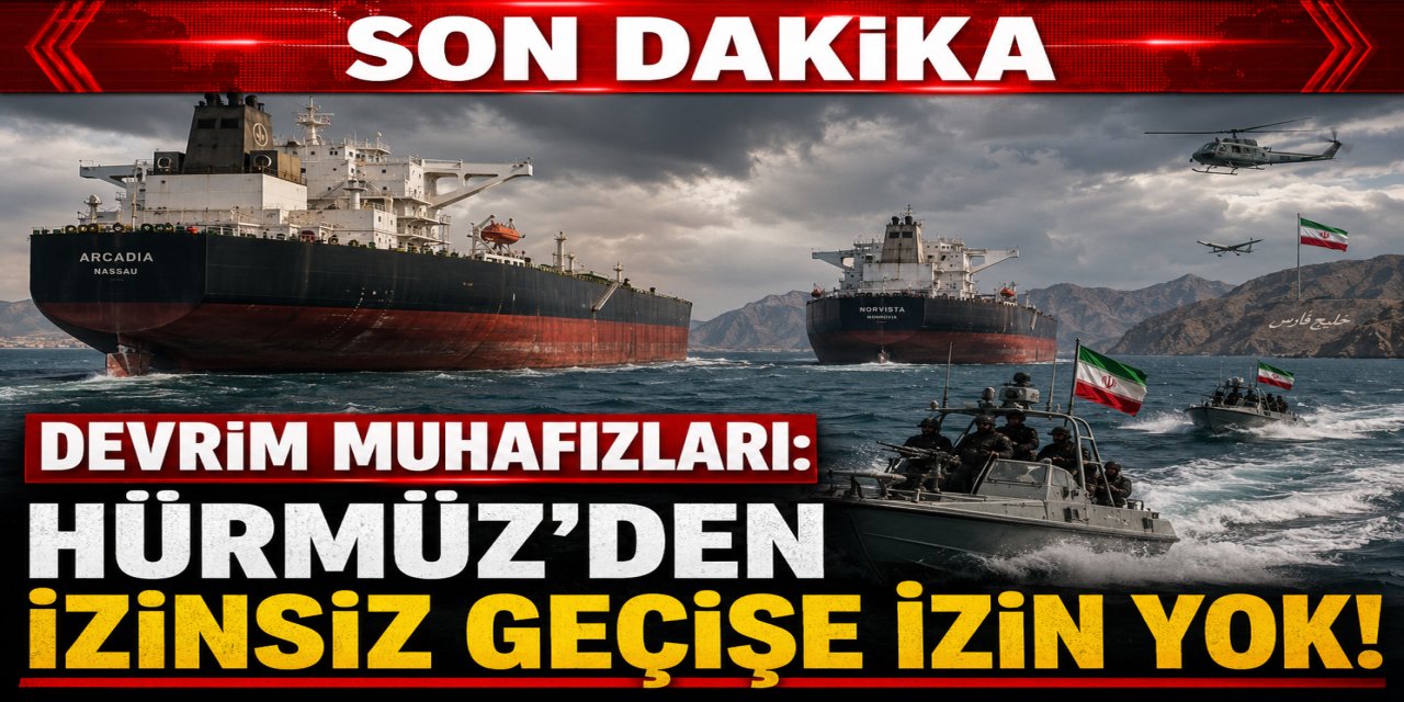 İRAN DEVRİM MUHAFIZLARI, HÜRMÜZ BOĞAZI’NDA İKİ TANKERİ HEDEF ALDI