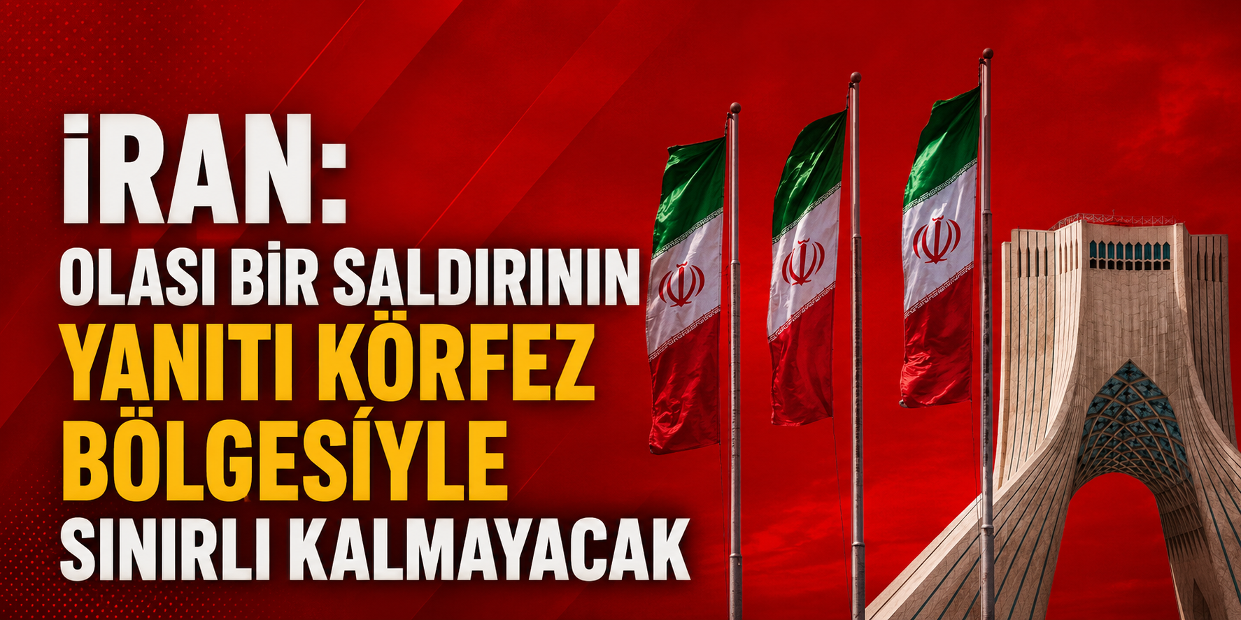 İRAN’DAN SERT UYARI: YANIT KÖRFEZ’LE SINIRLI KALMAYACAK!