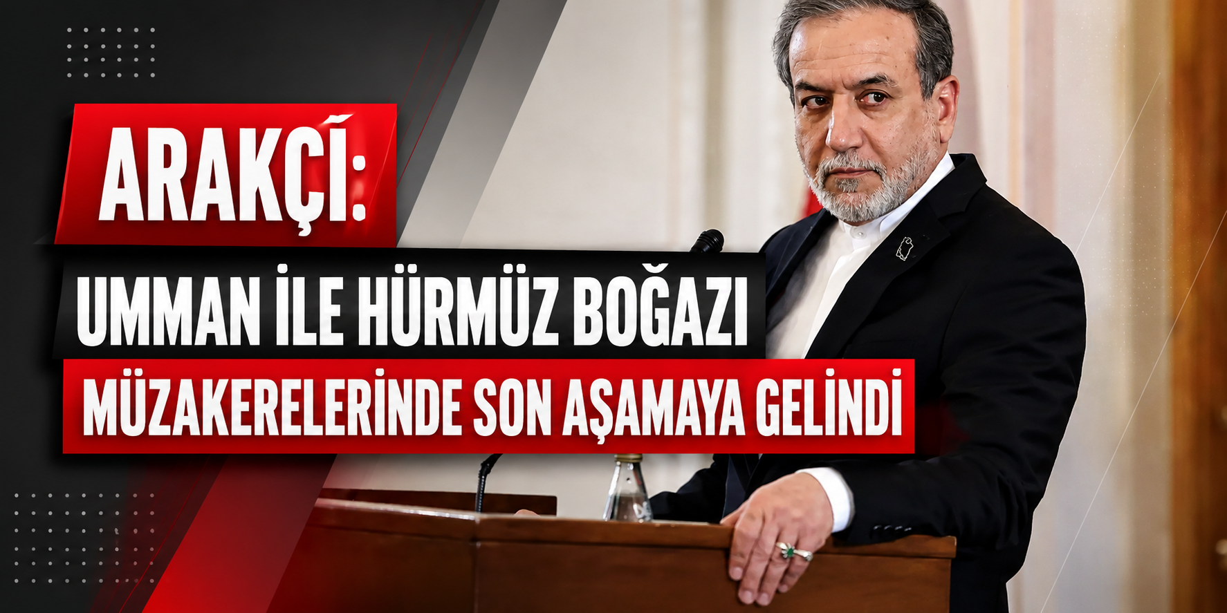 Arakçi: Umman ile Hürmüz Boğazı müzakerelerinde son aşamaya gelindi