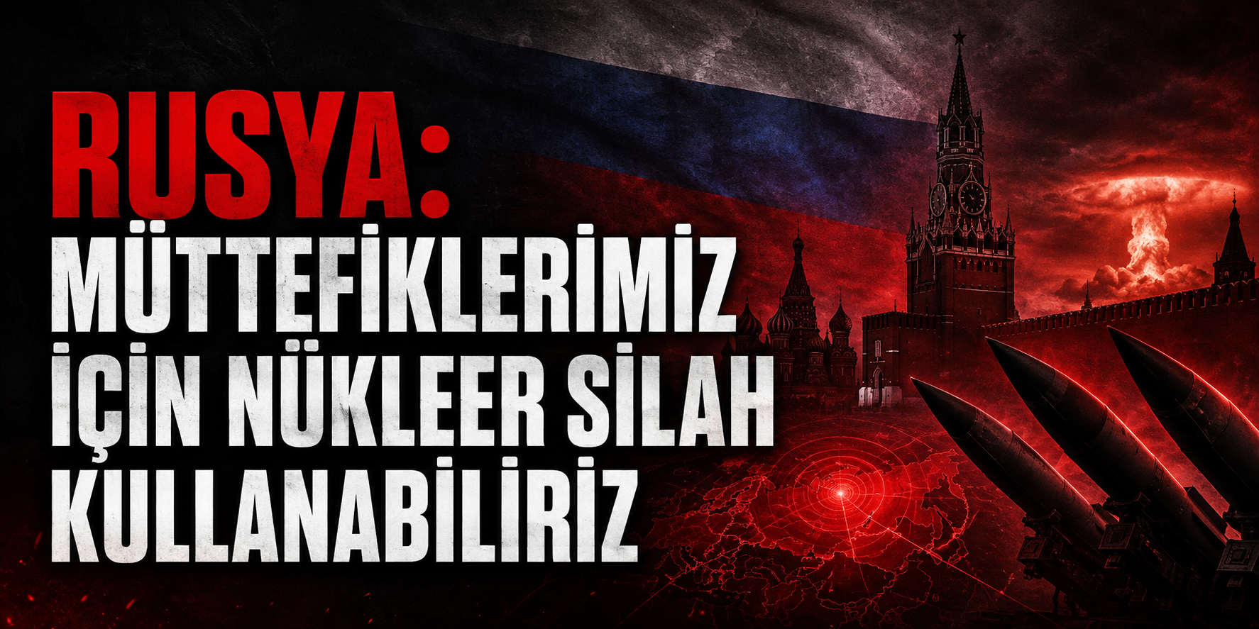 Rusya: Müttefiklerimizi savunmak için nükleer silah seçeneği masada