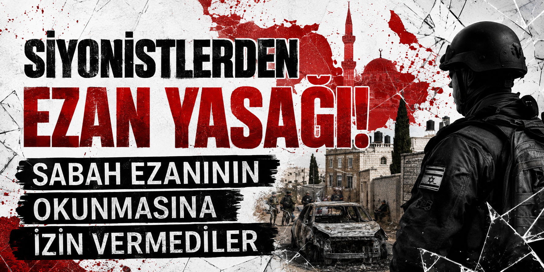 Siyonistler sabah ezanının okunmasına izin vermedi