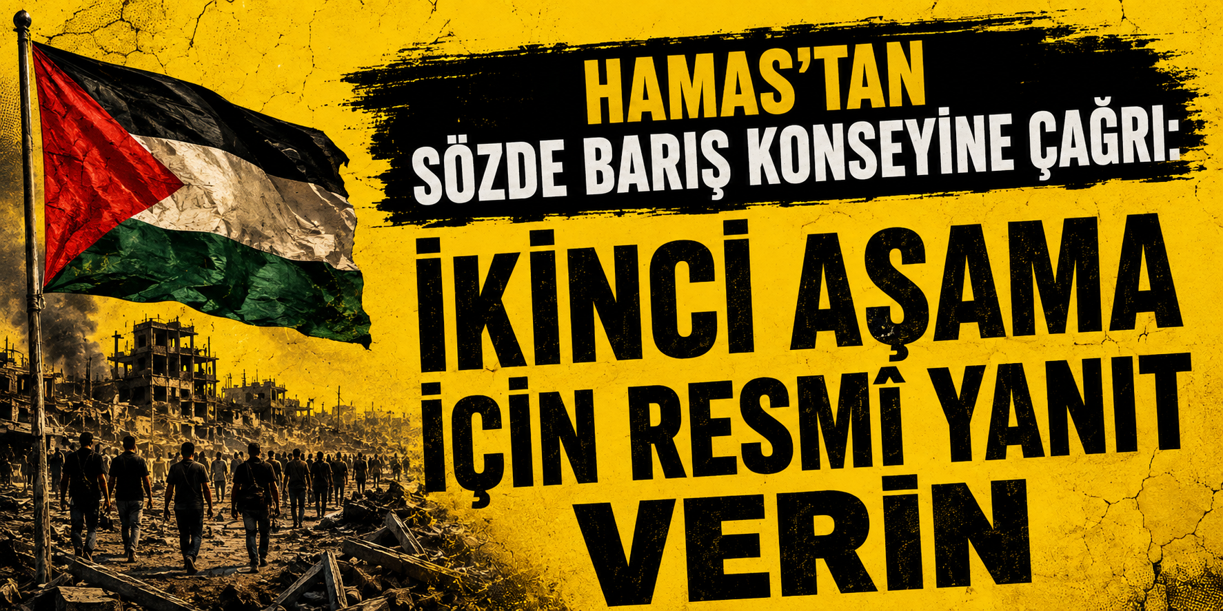 HAMAS: İKİNCİ AŞAMA İÇİN RESMÎ YANIT BEKLİYORUZ