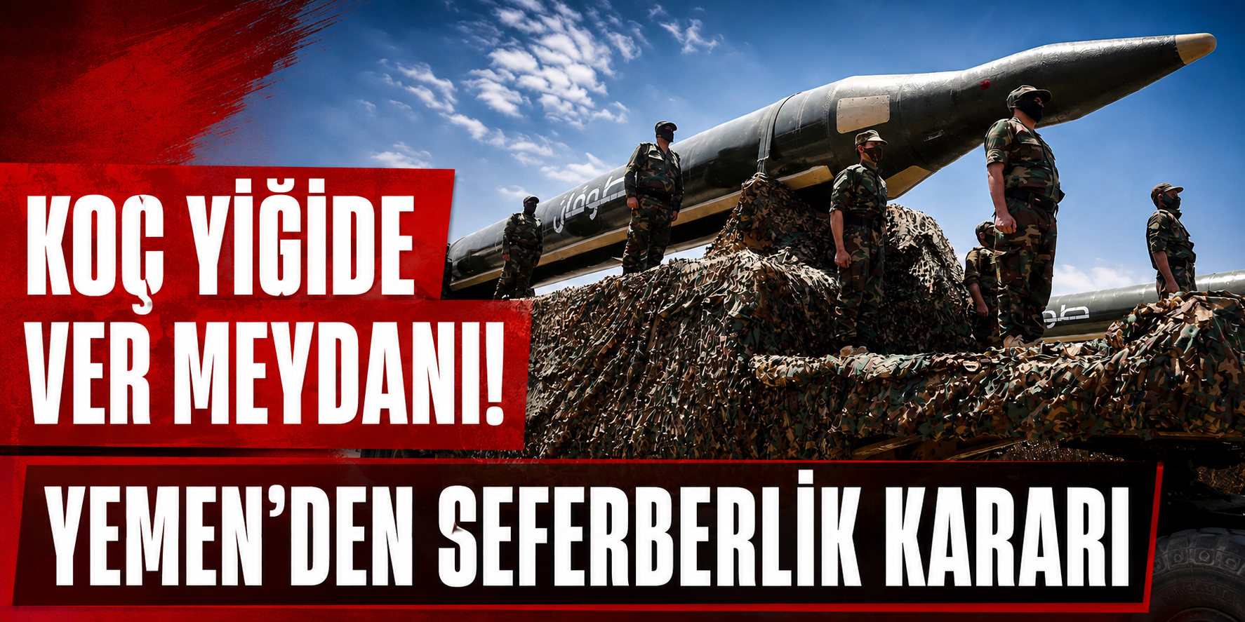 Yemen'den "genel seferberlik" kararı: Savaşa hazırlık mesajı
