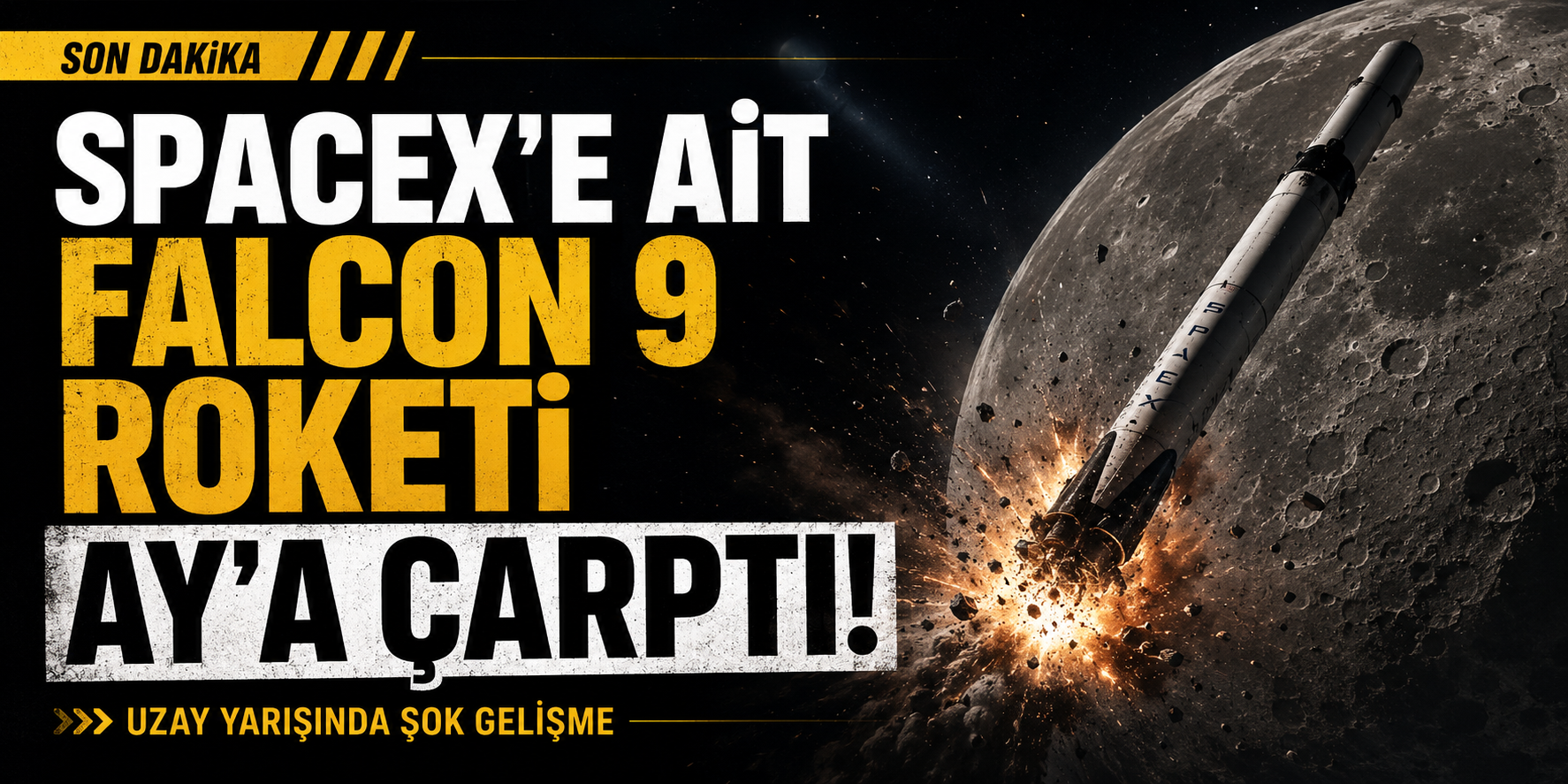 SpaceX'e ait Falcon 9 roketi Ay'a çarptı
