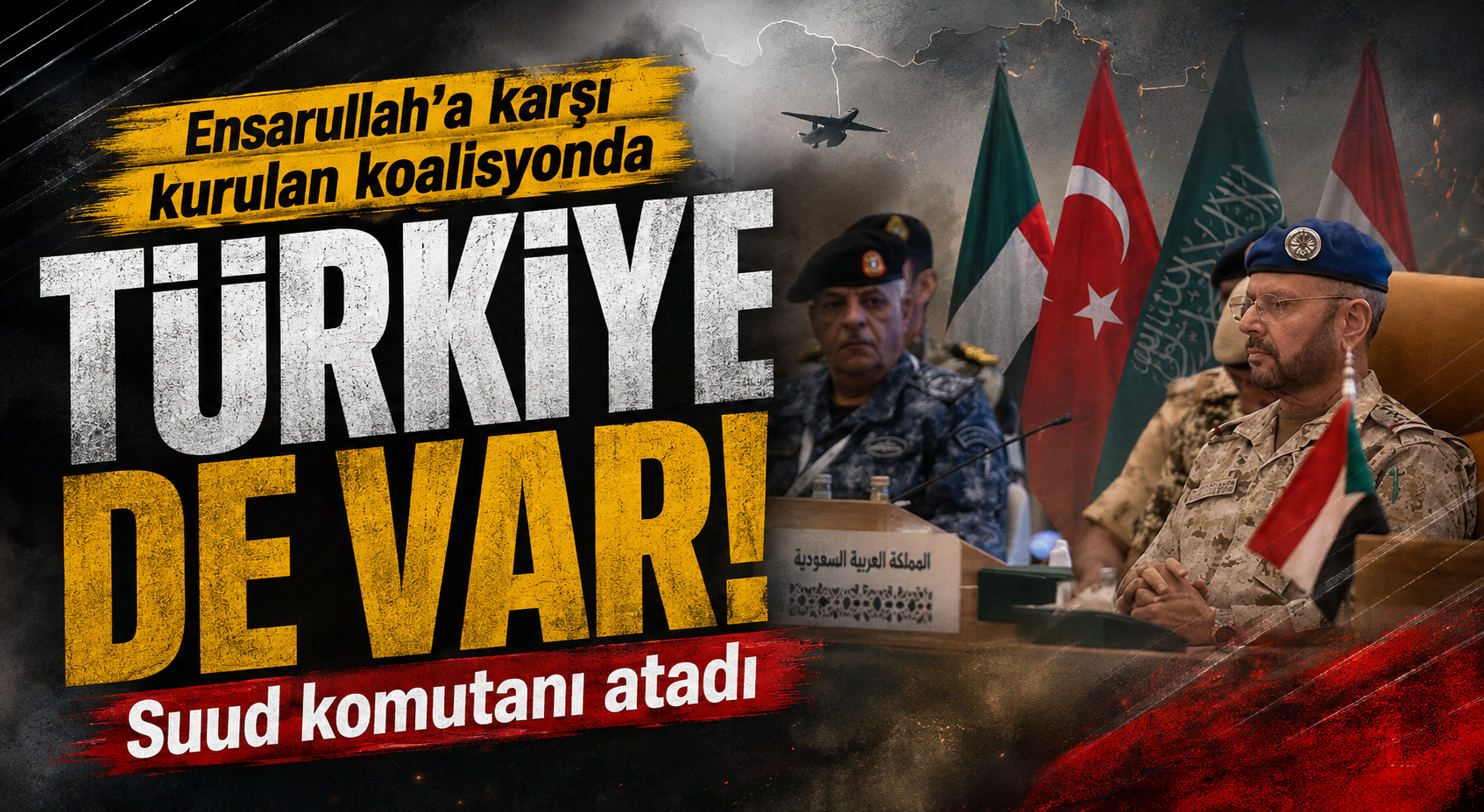 Ensarullah'a karşı kurulan koalisyonda Türkiye de var.. Suud komutanı atadı
