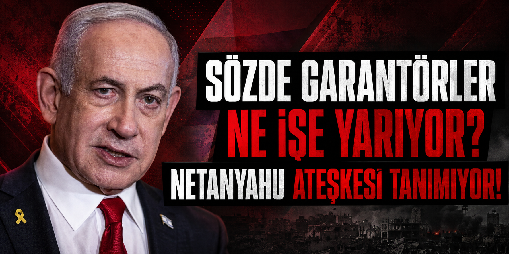 SÖZDE GARANTÖRLER NE İŞE YARIYOR? NETANYAHU ATEŞKESİ TANIMIYOR, GAZZE’DE İHLALLER SÜRÜYOR