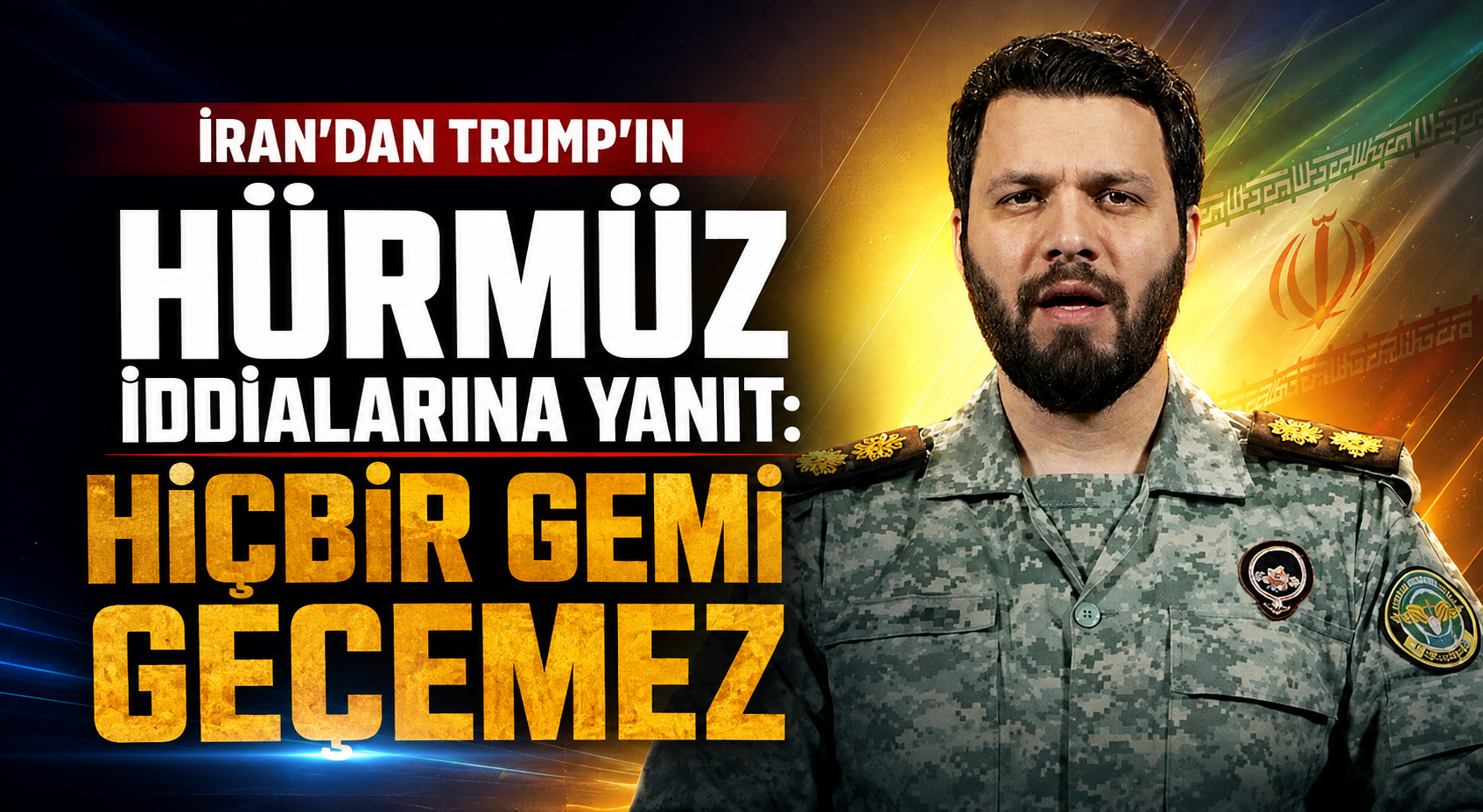 İran'dan Trump'ın Hürmüz iddialarına yanıt: Hiçbir gemi geçemez
