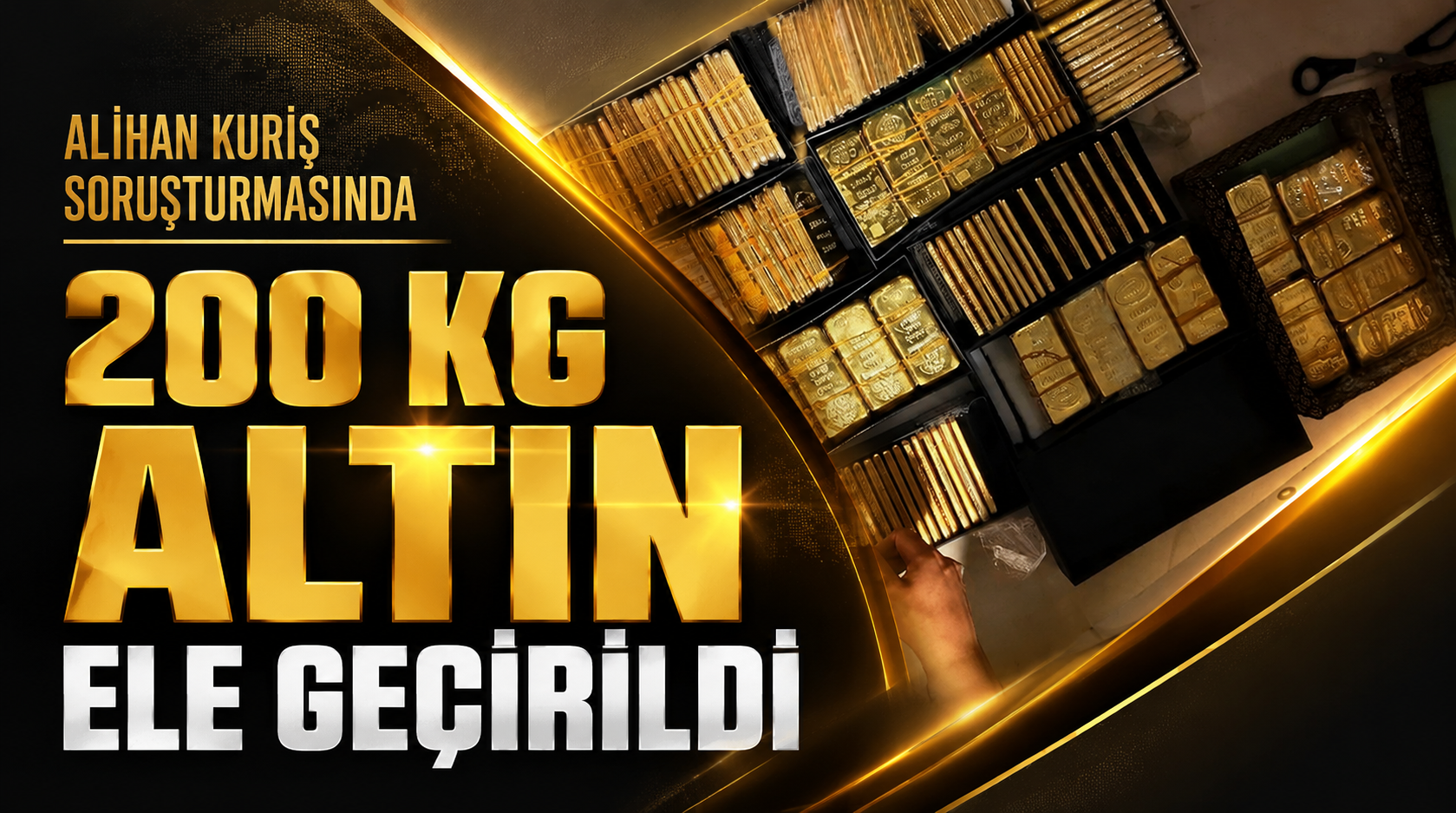 Alihan Kuriş soruşturmasında 200 kg altın ele geçirildi