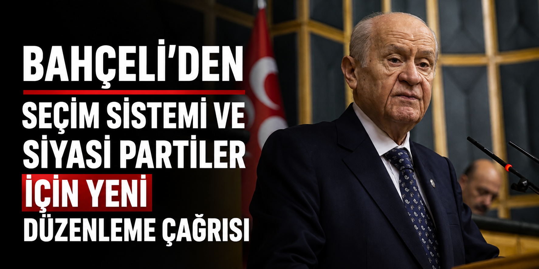 Bahçeli'den seçim sistemi ve siyasi partiler için yeni düzenleme çağrısı