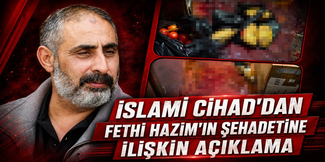 İslami Cihad'dan Fethi Hazım'ın şehadetine ilişkin açıklama!