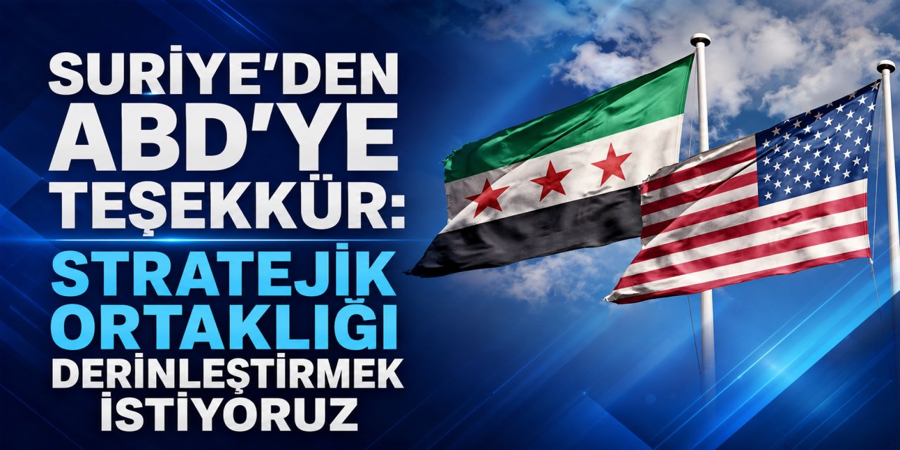 Suriye'den ABD'ye teşekkür: Stratejik ortaklığı derinleştirmek istiyoruz