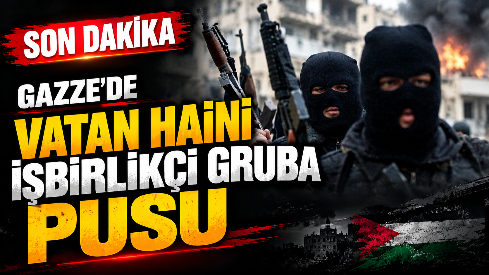 Gazze'de işbirlikçi gruba pusu