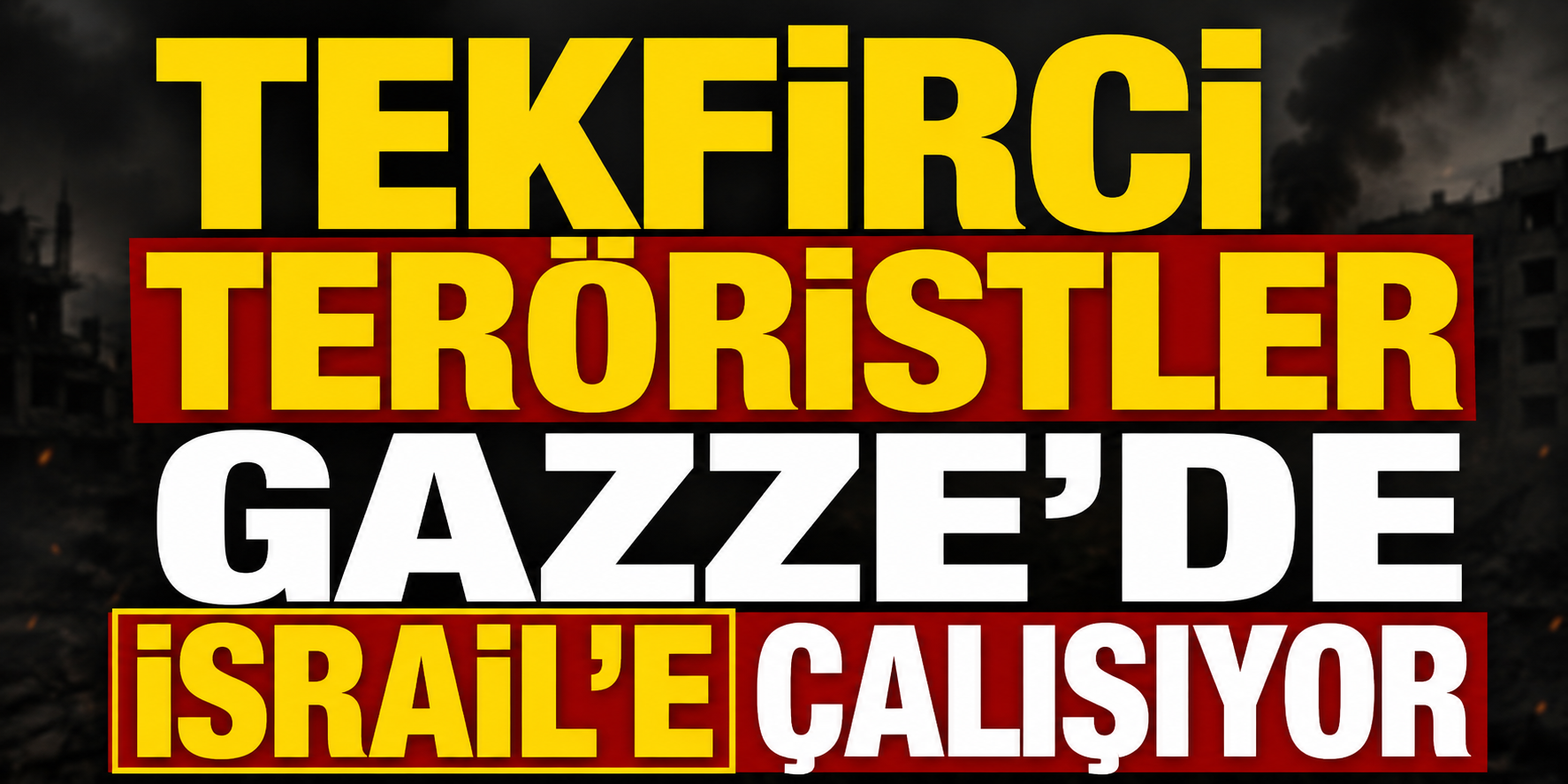 İsrail Tekfircileri Gazze'de Kullanıyor