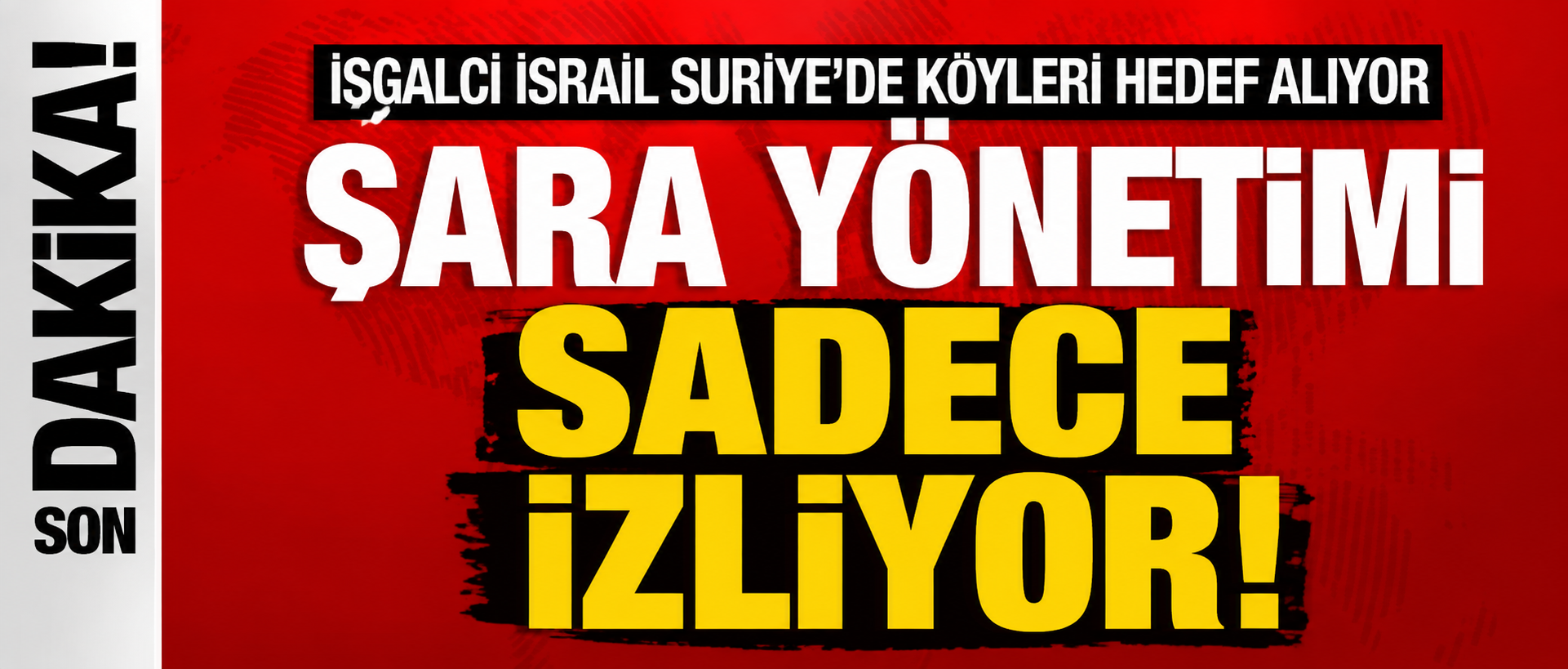 İsrail Suriye’de köyleri hedef alıyor Şara  Yönetimi Sadece İzliyor!