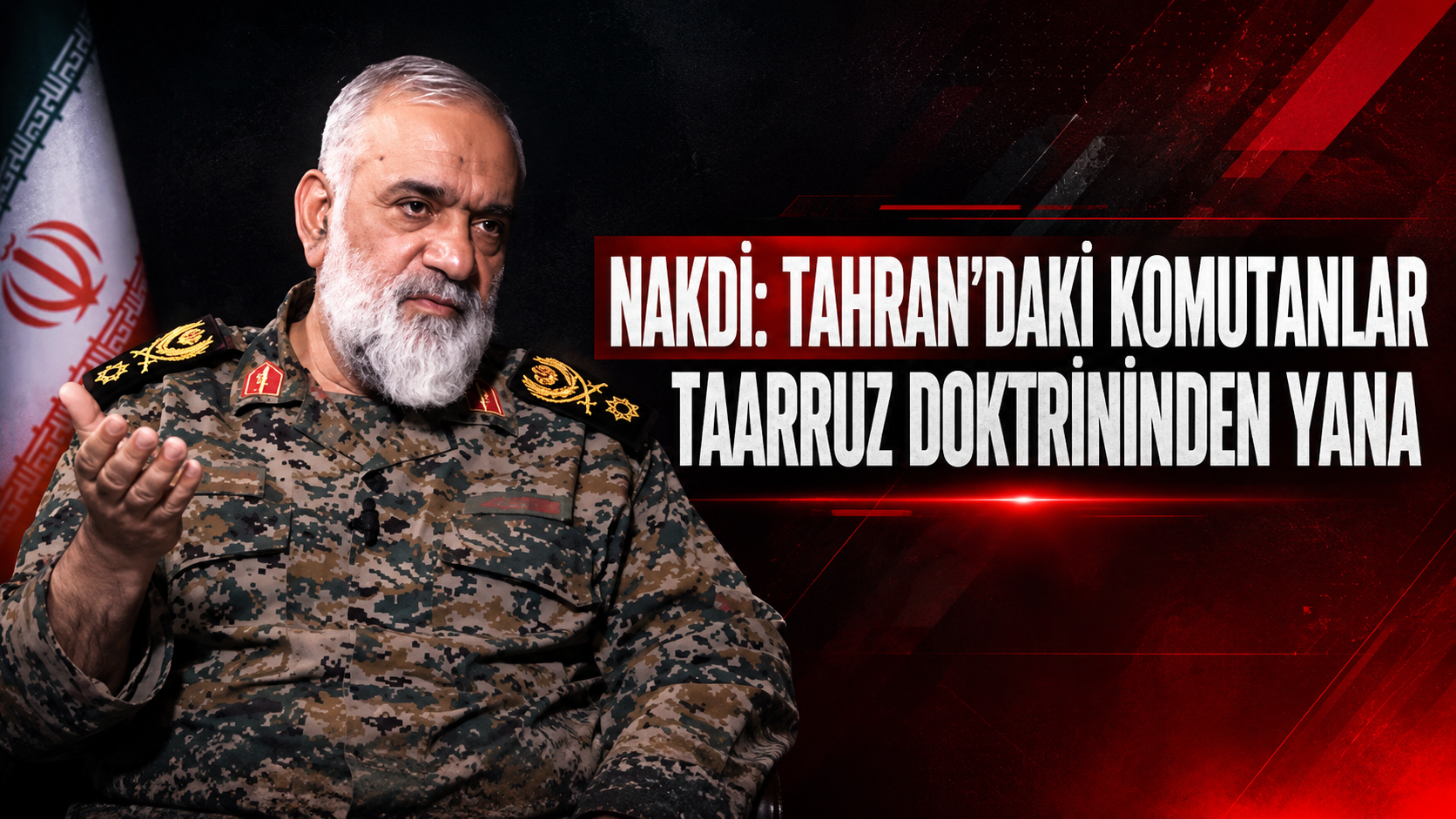 İranlı General Nakdi: Tahran’daki komutanların çoğu taarruz doktrininden yan