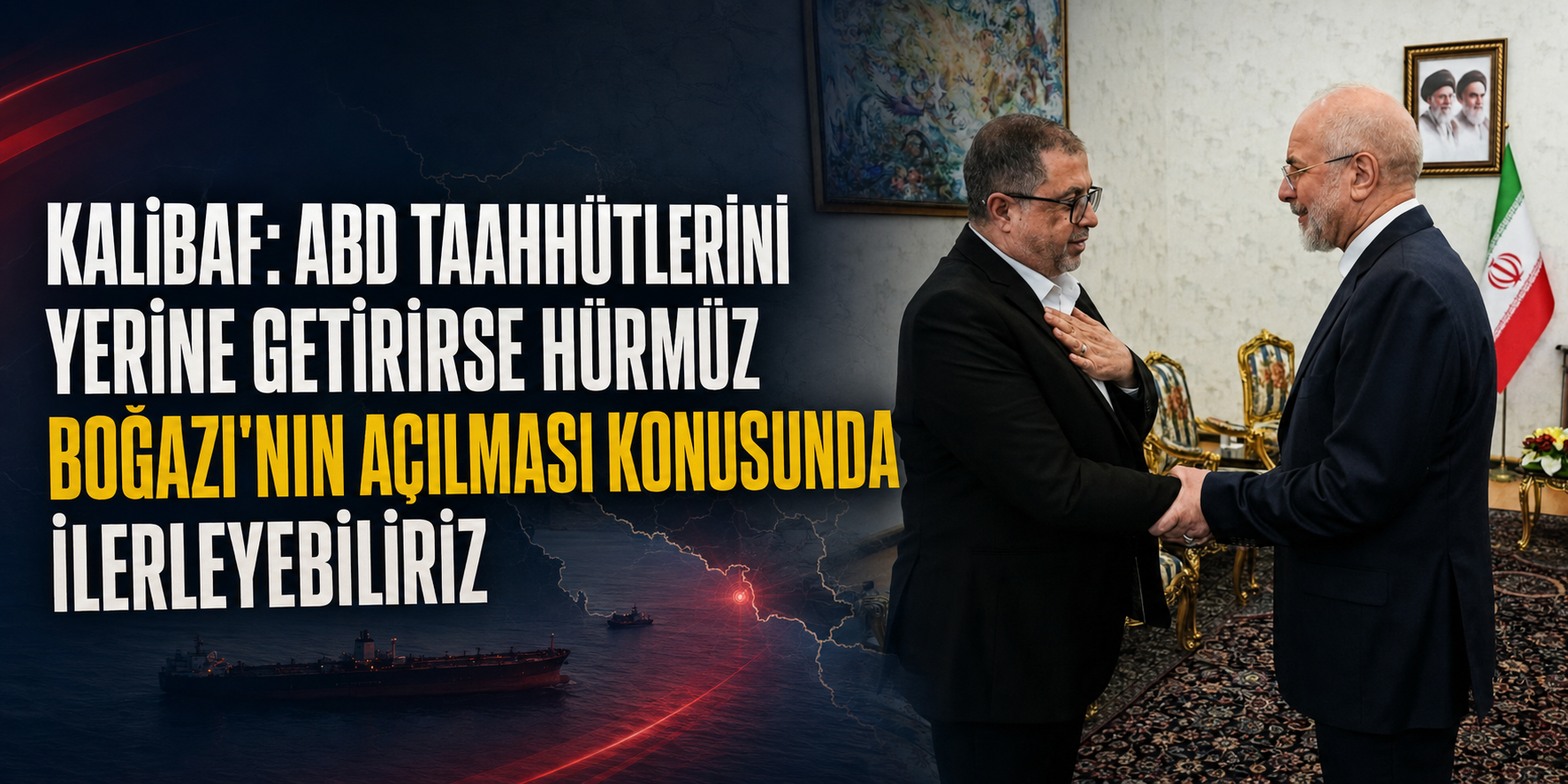 Kalibaf: ABD taahhütlerini yerine getirirse Hürmüz Boğazı’nın açılması konusunda ilerleyebiliriz