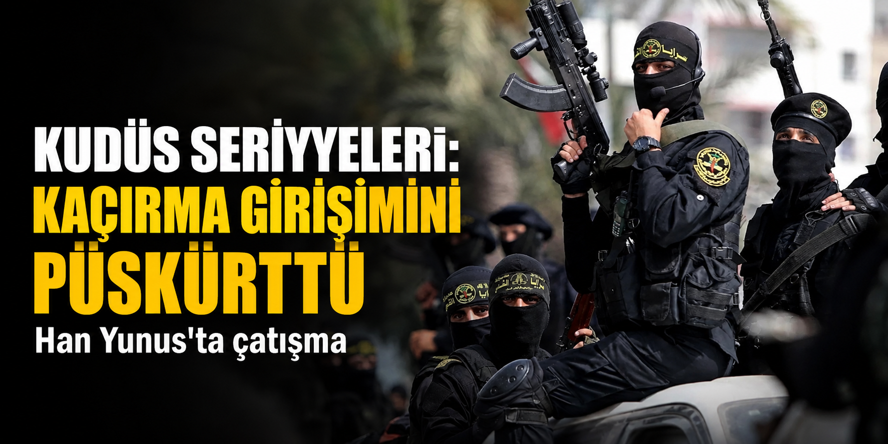 Han Yunus’ta sıfır mesafeden çatışma: İşbirlikçi güçlere kayıp