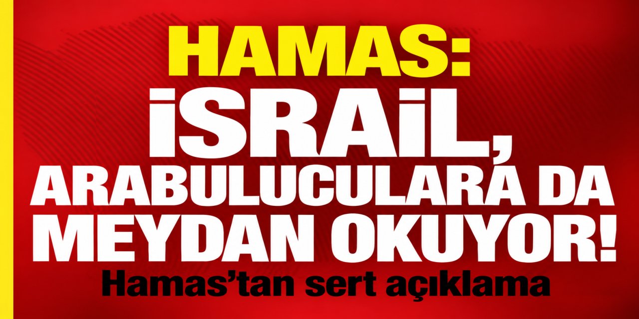 Hamas: israil, arabuluculara da meydan okuyor!