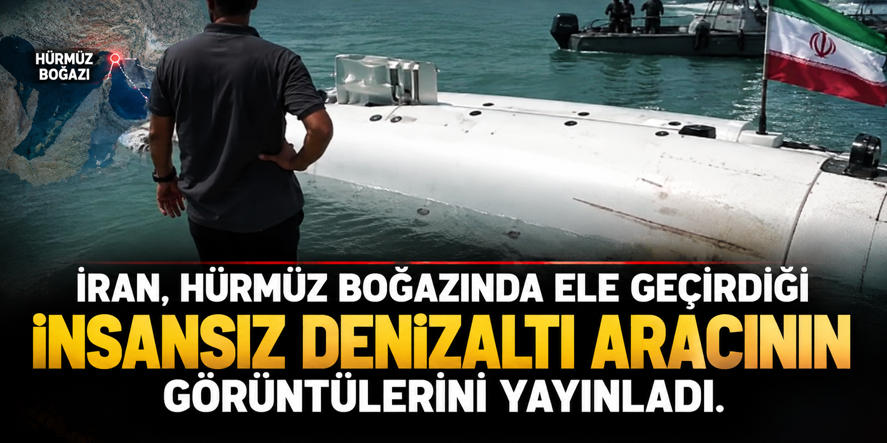 İRAN DEVRİM MUHAFIZLARI ABD’YE AİT İNSANSIZ DENİZALTI ARACINI ELE GEÇİRDİ
