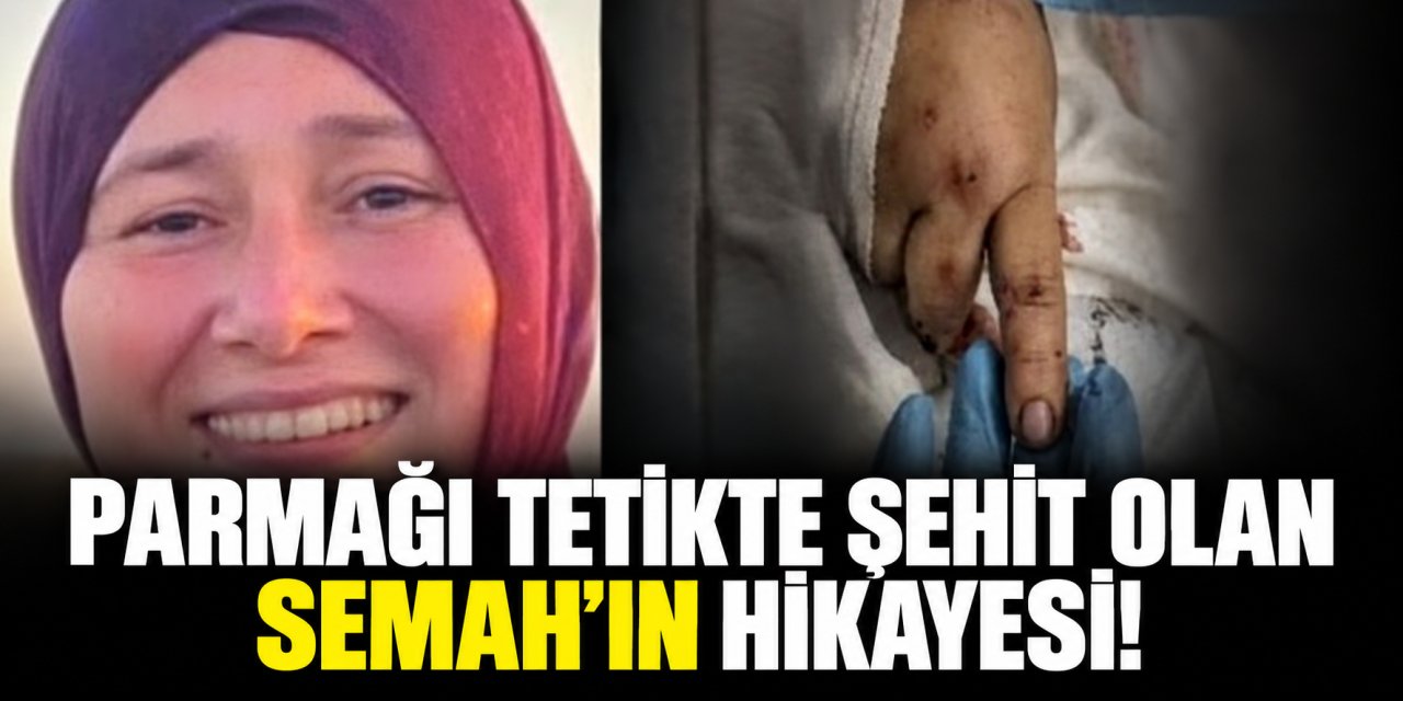 Parmağı tetikte şehit olan Semah'ın hikayesi!
