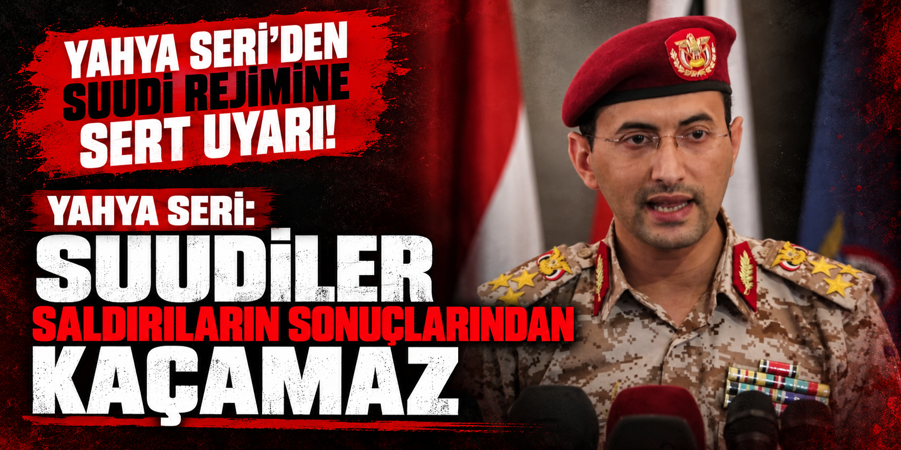 YAHYA SERİ: SUUDİ REJİMİNİN YEMEN’E YÖNELİK SALDIRILARININ SONUÇLARINDAN KAÇMASI MÜMKÜN DEĞİL