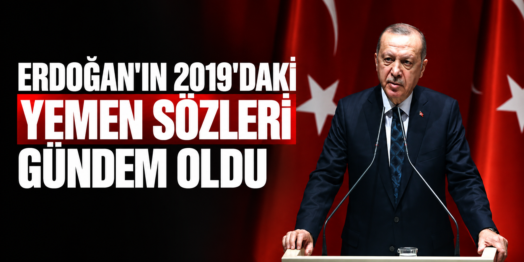 Erdoğan'ın 2019'daki Yemen sözleri gündem oldu