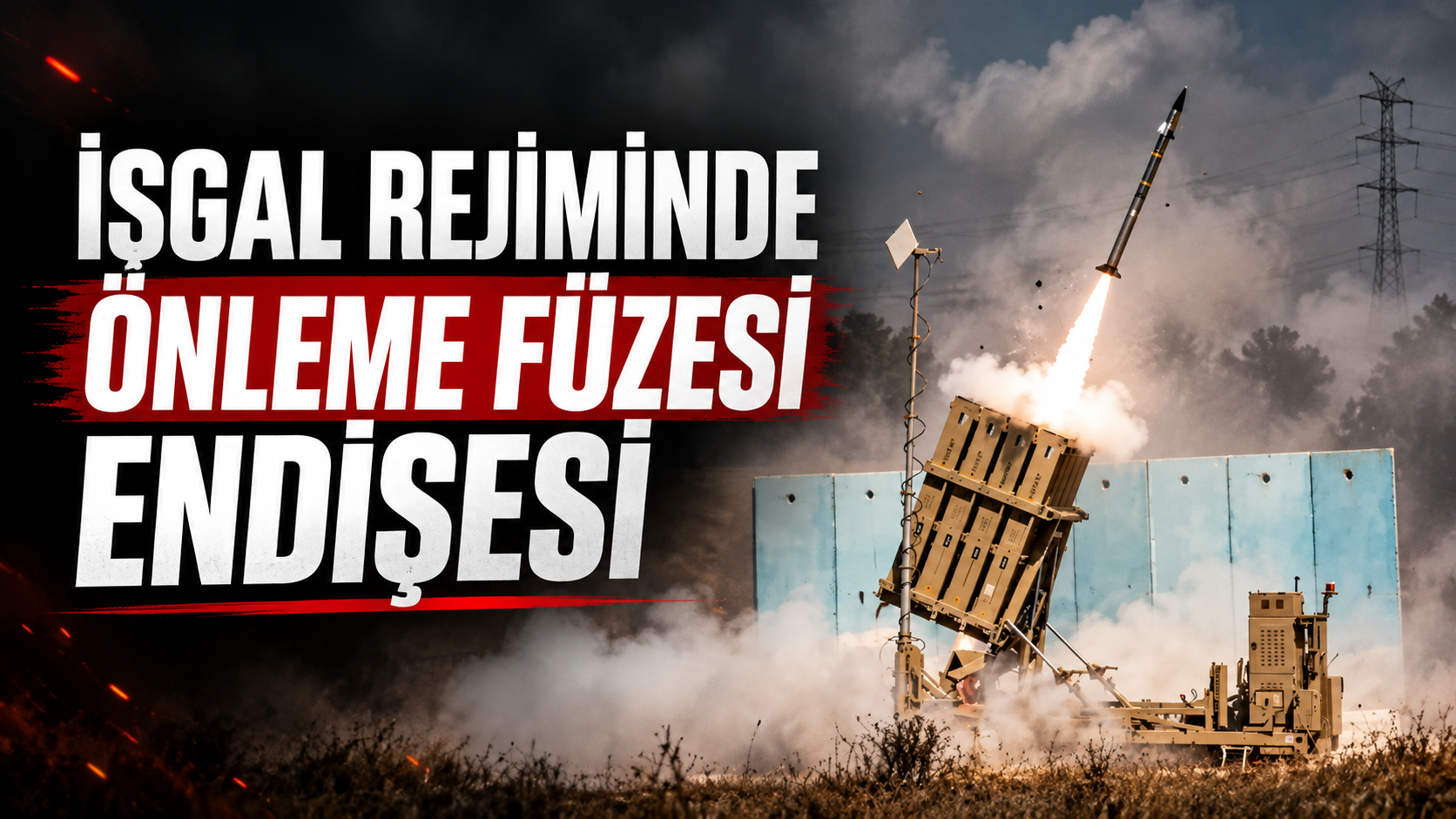 İŞGAL REJİMİNDE ÖNLEME FÜZESİ ENDİŞESİ