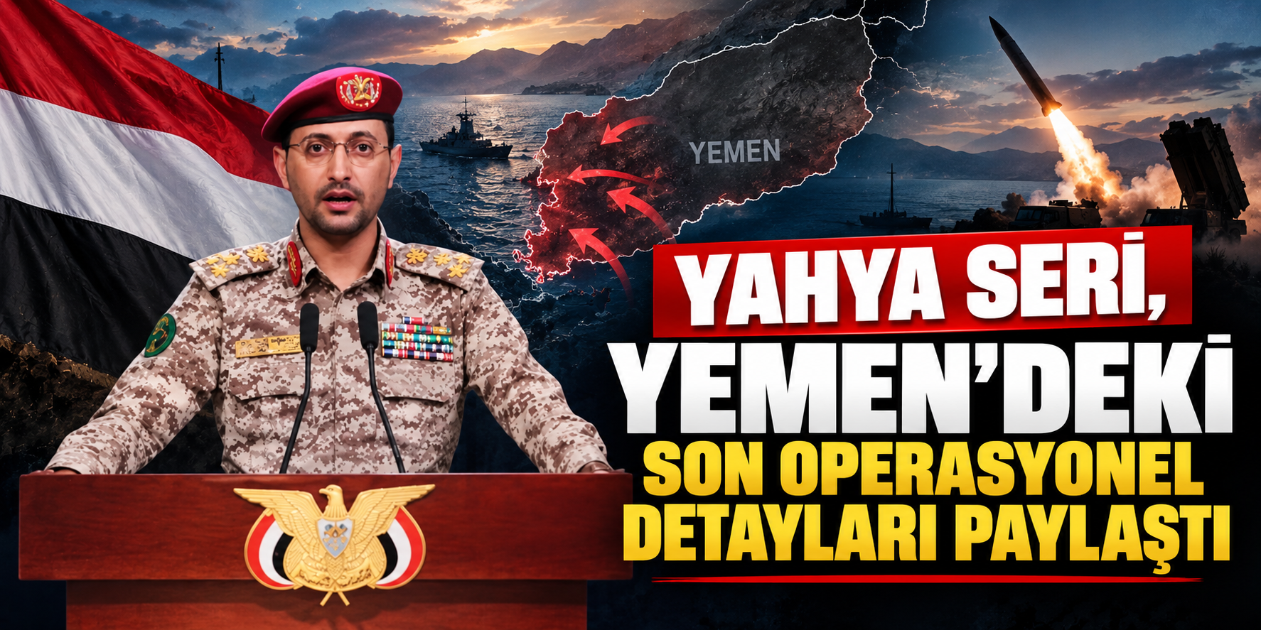 Yahya Seri, Yemen'deki son operasyonel detayları paylaştı