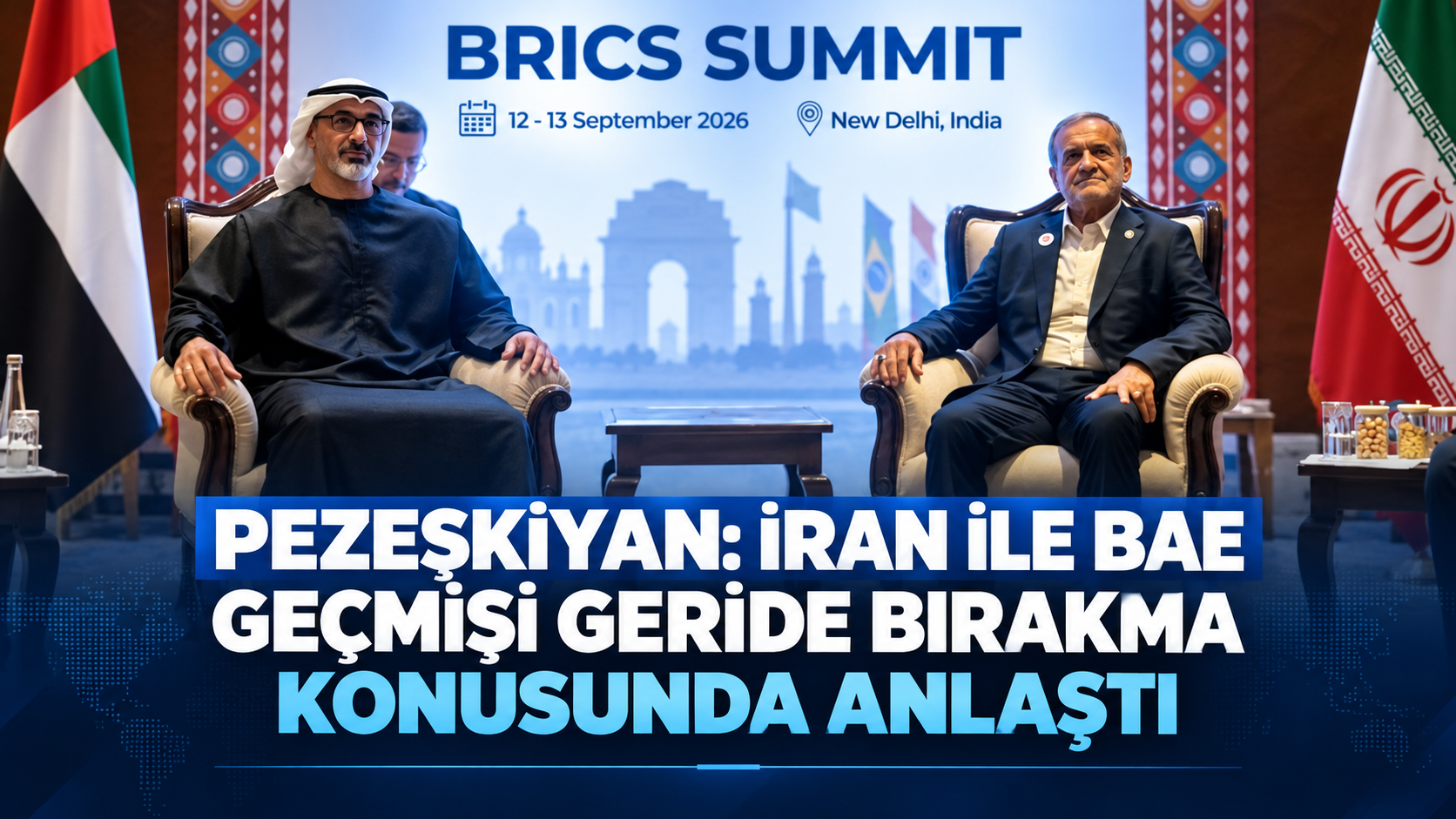 PEZEŞKİYAN: İRAN İLE BAE GEÇMİŞİ GERİDE BIRAKMA KONUSUNDA ANLAŞTI