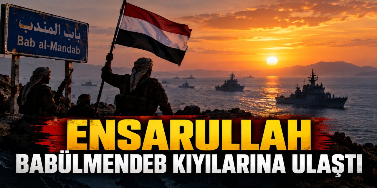 Yemen’de savaş yeniden bölgesel sahneye taşındı: Ensarullah Babulmendeb kıyılarına ulaştı