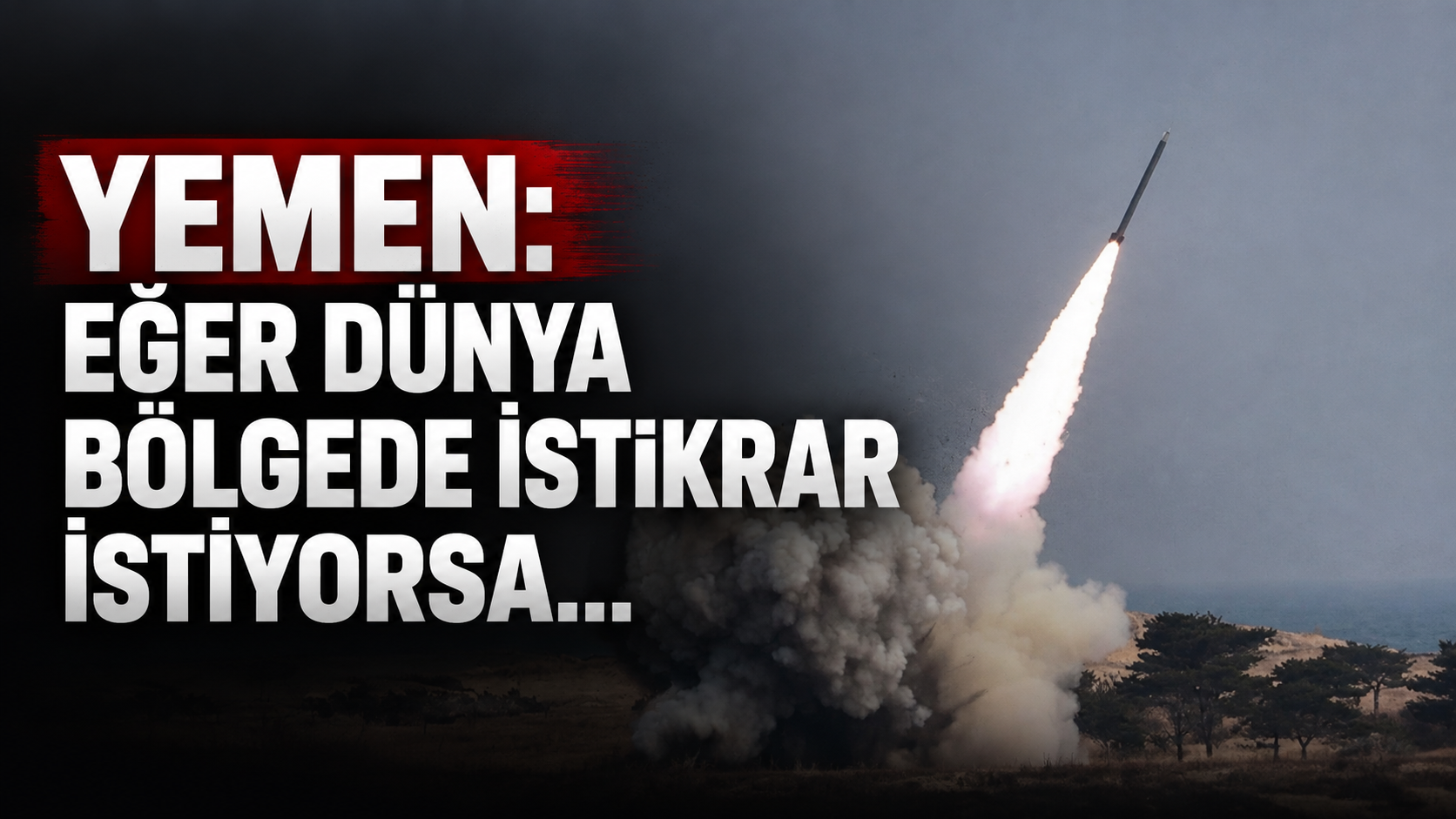 Yemen: Eğer dünya bölgede istikrar istiyorsa...