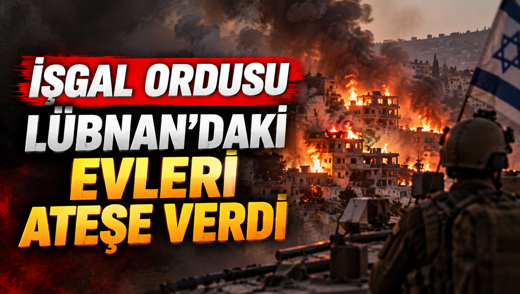 İşgal ordusu Lübnan'daki evleri ateşe verdi