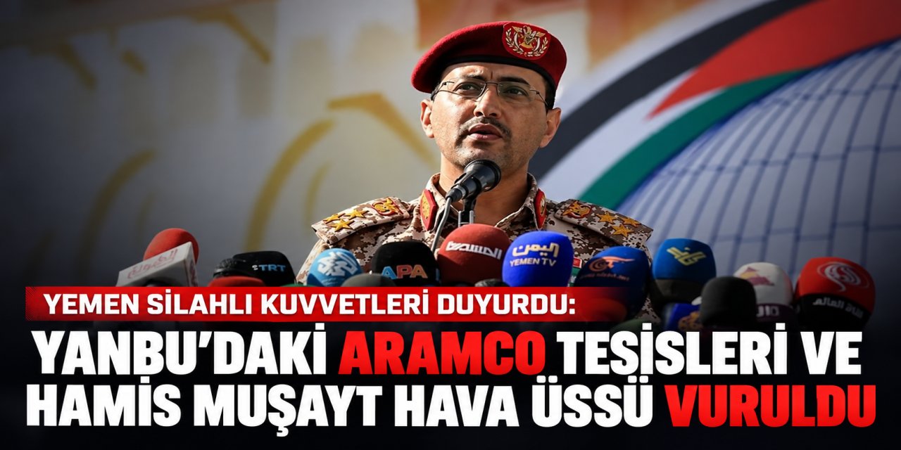 Yemen Silahlı Kuvvetleri: Yanbu’daki Aramco tesisleri ve Hamiş Muşayt Hava Üssü vuruldu