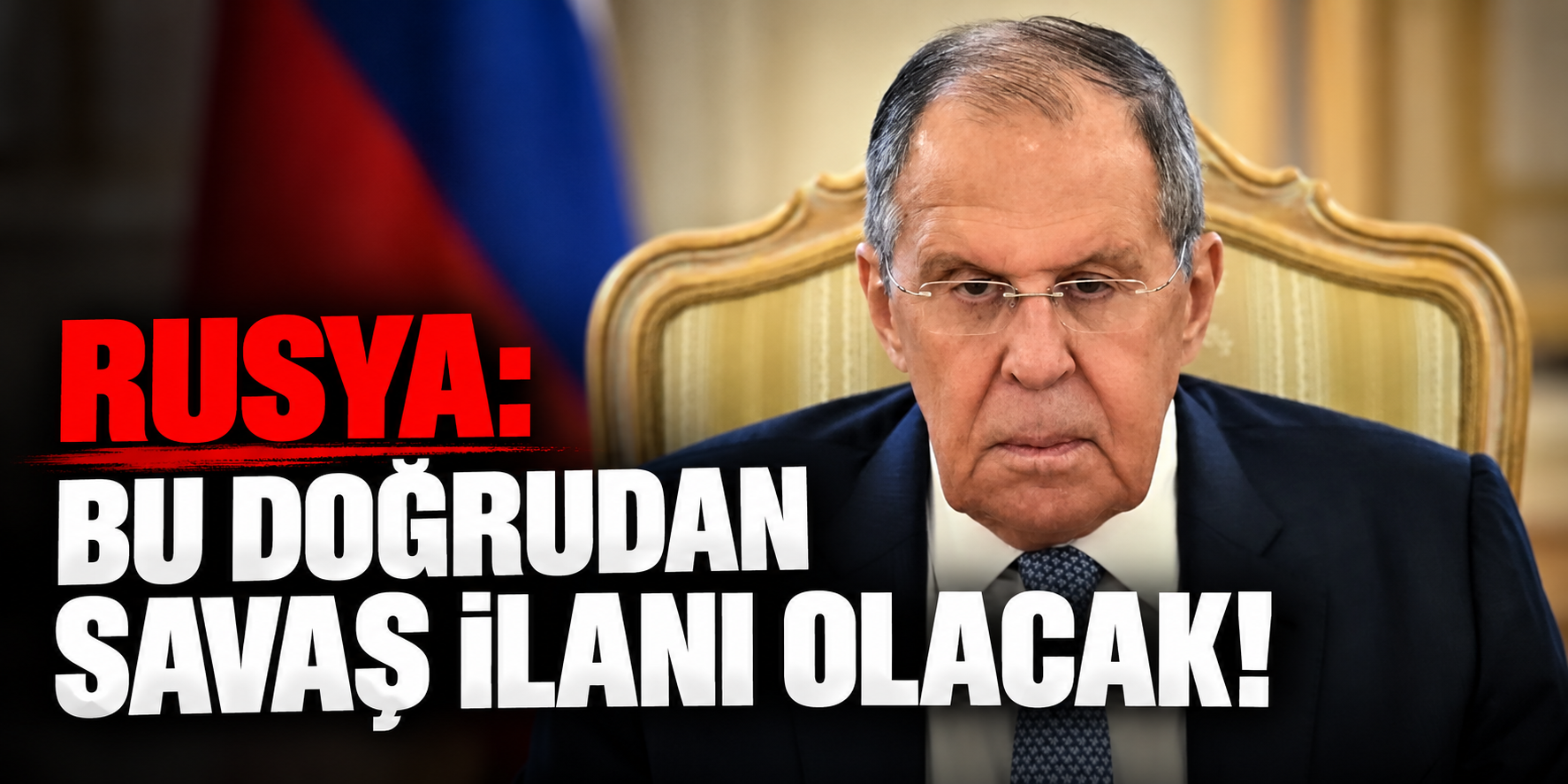 Rusya: Bu doğrudan savaş ilanı olacak!