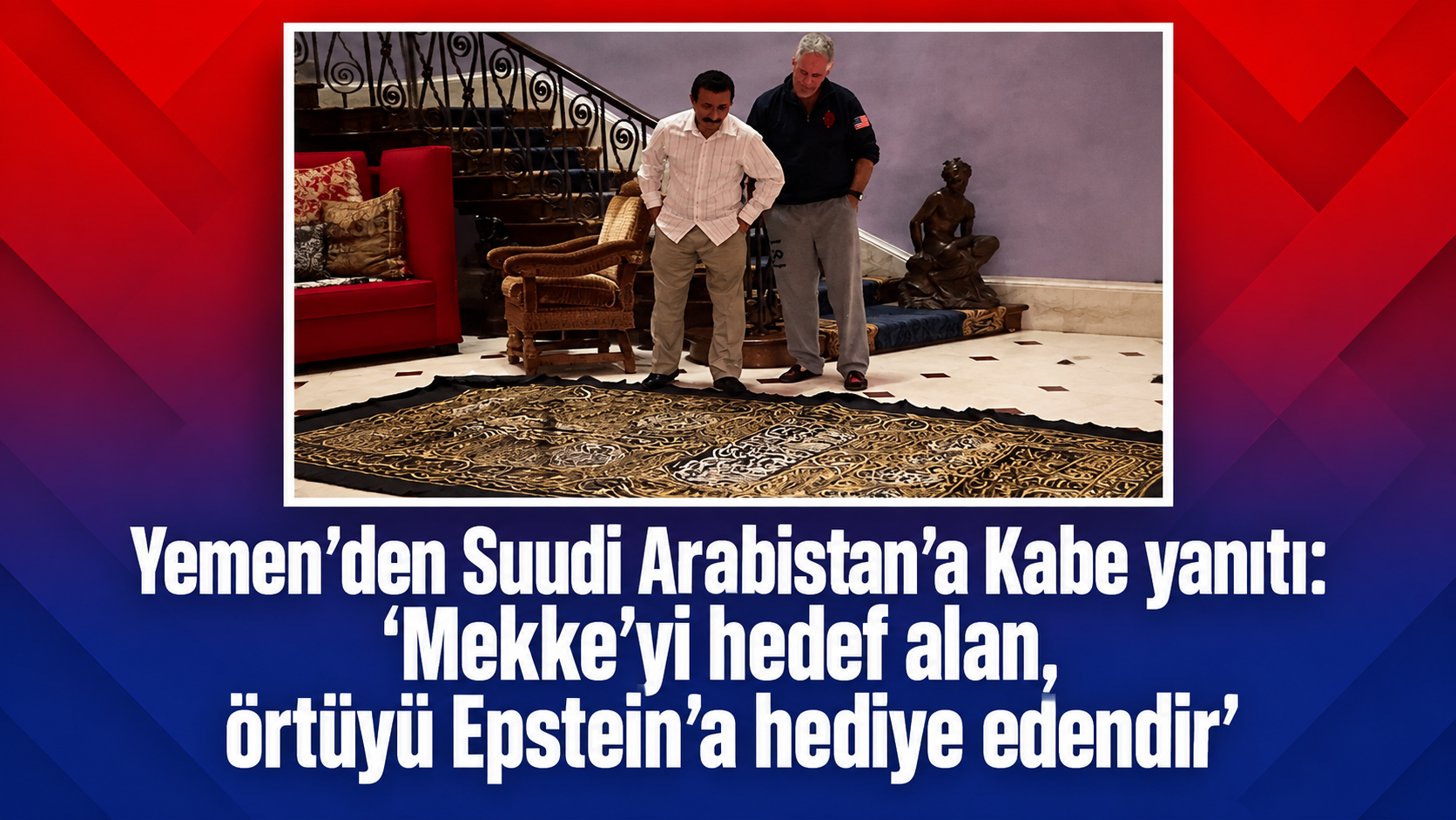 Yemen’den Suudi Arabistan’a Kabe yanıtı: “Mekke’yi hedef alan, örtüyü Epstein’a hediye edendir”