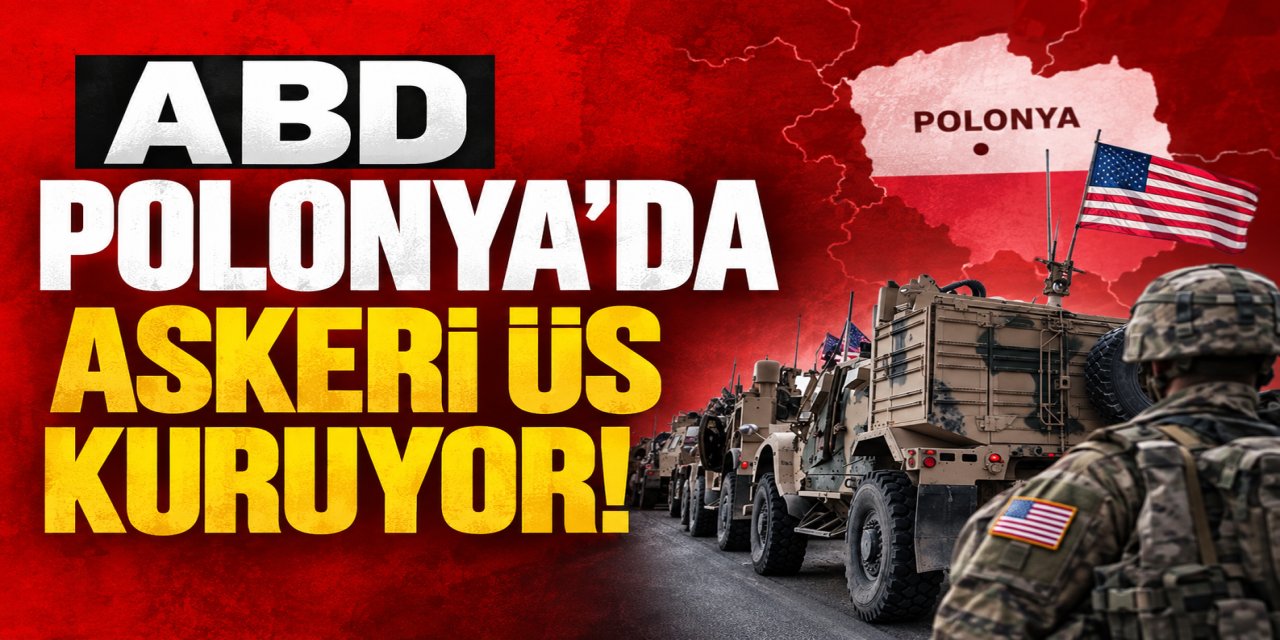 ABD Polonya'da askeri üs kuruyor!