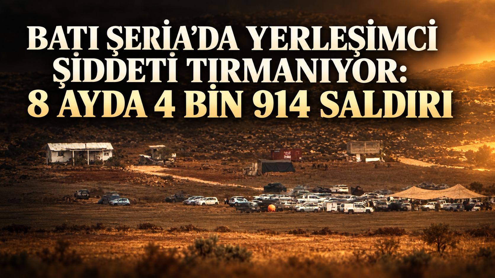 BATI ŞERİA’DA 24 SAATTE PEŞ PEŞE YERLEŞİMCİ SALDIRILARI