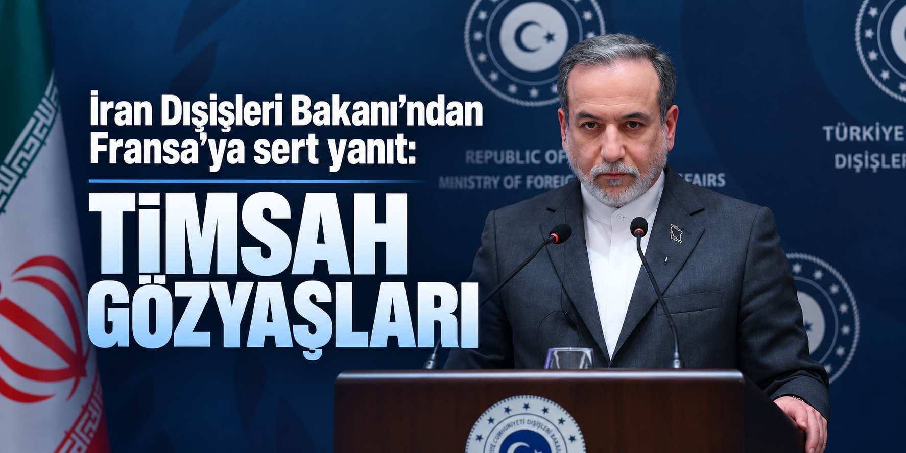 İran Dışişleri Bakanı’ndan Fransa’ya sert yanıt: Timsah gözyaşları
