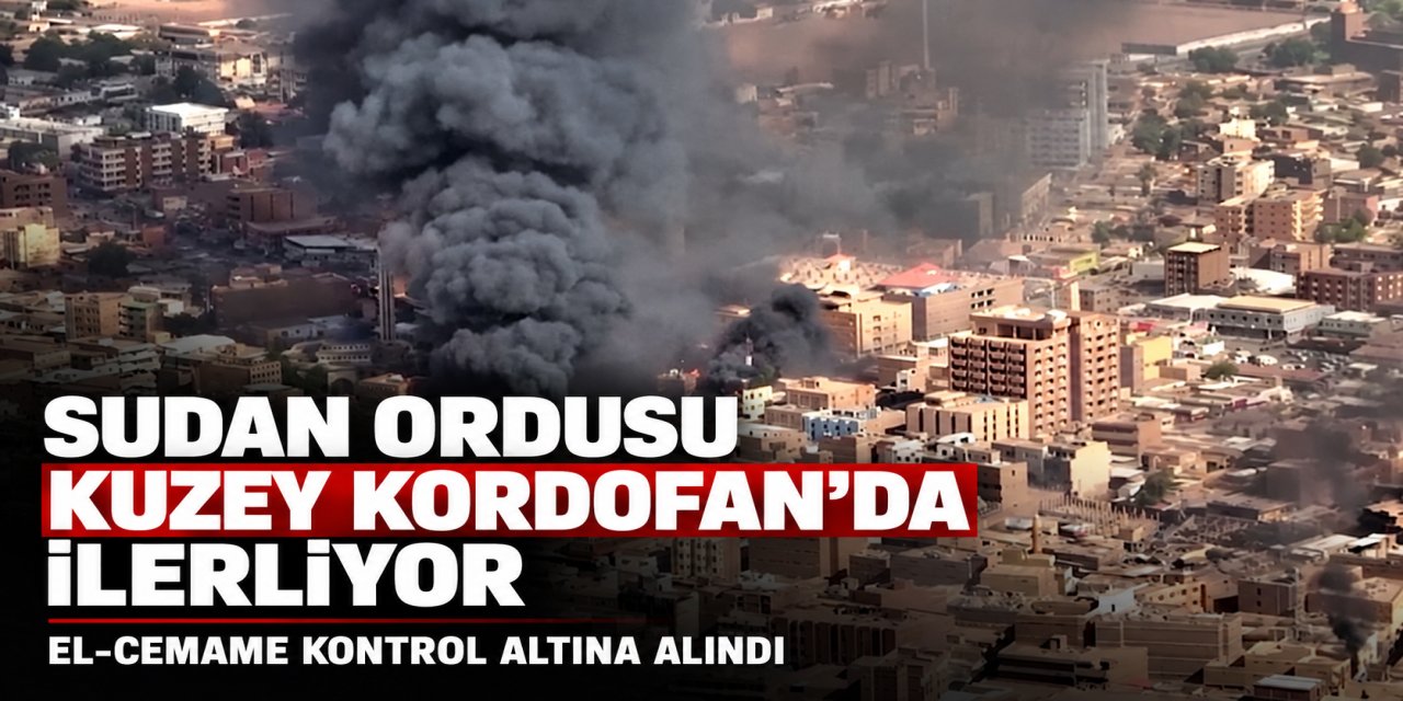 SUDAN’DA CEPHE HAREKETLENDİ: EL-CEMAME KONTROL ALTINDA