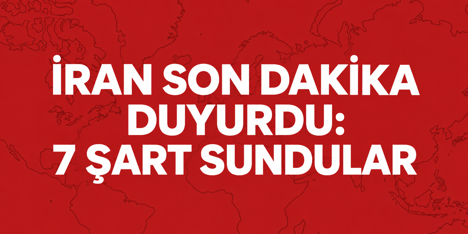 İran son dakika duyurdu: 7 şart sundular