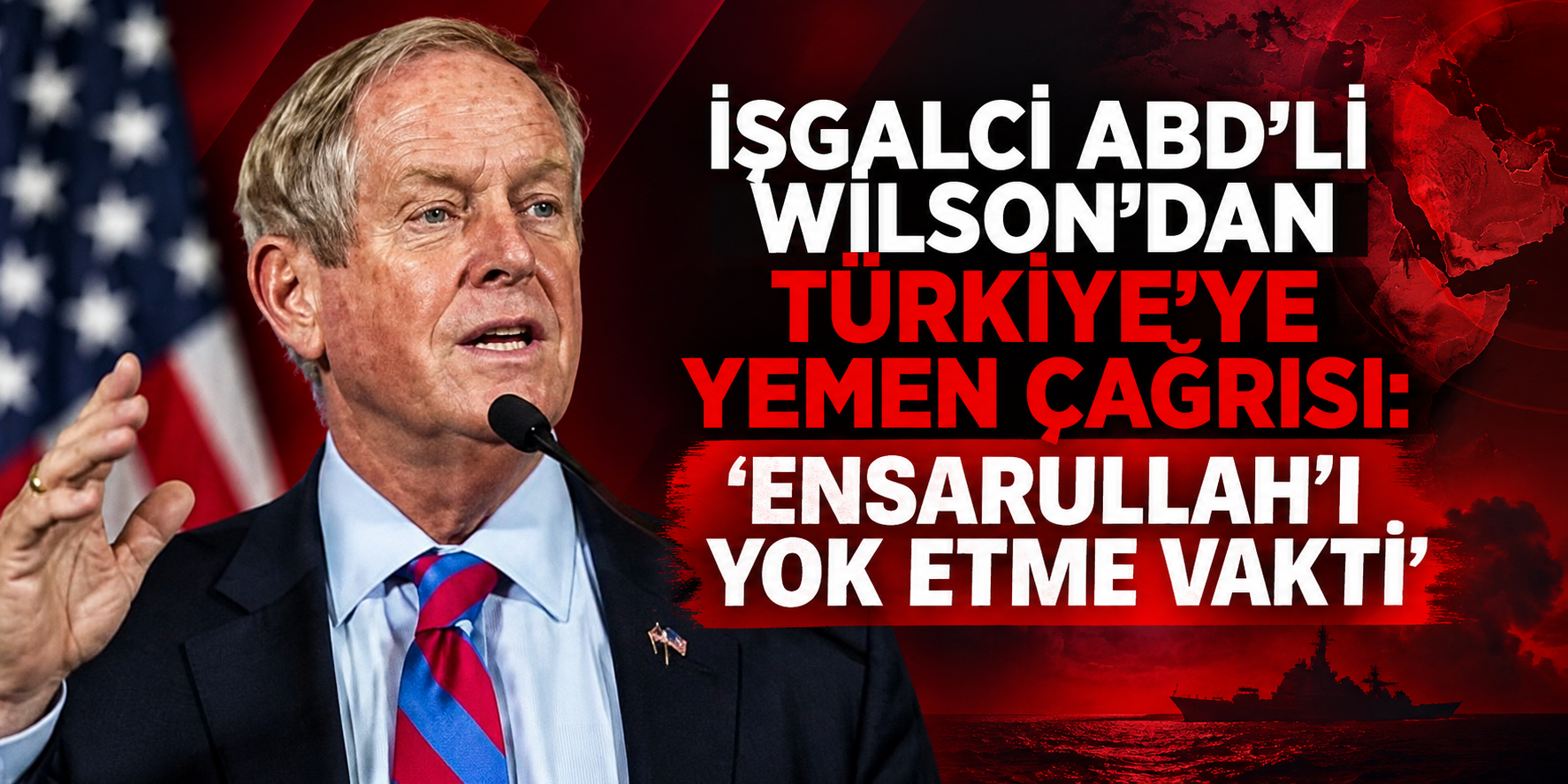 ABD’Lİ WILSON’DAN TÜRKİYE’YE YEMEN ÇAĞRISI: ‘ENSARULLAH’I YOK ETME VAKTİ’”