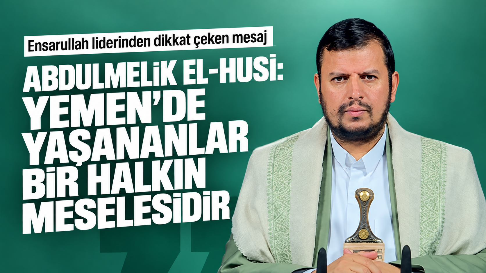 Abdulmelik el-Husi: Yemen’de Yaşananlar Bir Halkın Meselesidir