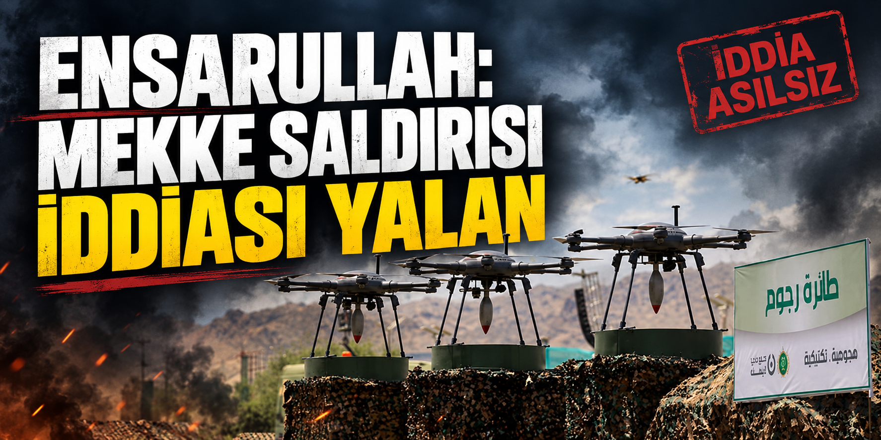 Ensarullah: Mekke Saldırısı İddiası Yalan