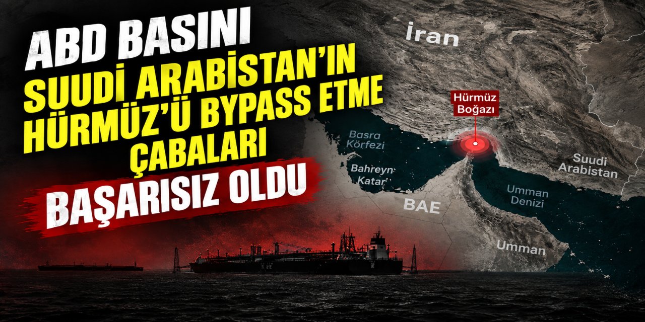 Wall Street Journal: Suudi Arabistan’ın Hürmüz’ü bypass etme çabaları başarısız oldu